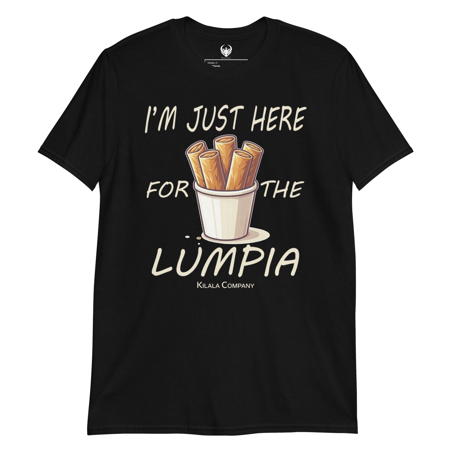 Ich bin nur wegen des Lumpia-T-Shirts hier (Unisex)